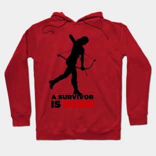 A Survivor Is Born Hoodie